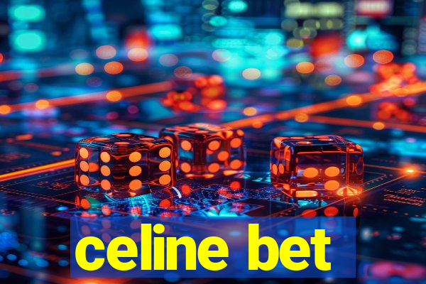 celine bet